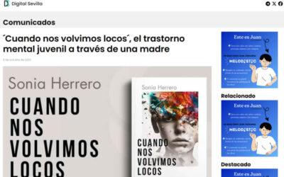 Sevilla Digital. ´Cuando nos volvimos locos´, el trastorno mental juvenil a través de una madre
